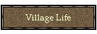 Village Life